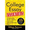 Sourcebooks Inc College Essay Essentials: A Step-by-Step Guide to Writing a Successful College Admissions Essay