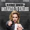 Beatrice Arnera - Intanto ti calmi