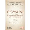 San Paolo Edizioni Giovanni. Il Vangelo del discepolo che vide e credette. Lettura spirituale e pastorale