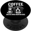 Funny Greater Swiss Mountain Dog And Cof Caffè E Grande Bovaro Svizzero PopSockets PopGrip Adesivo