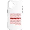 Italy & Co Custodia per iPhone 16 Vaffanculo, buona giornata