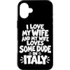 Some Dude Abroad Humor Custodia per iPhone 16 Plus Amo mia moglie e mia moglie ama un tizio in Italia