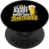Sassy Bartender Humor Elegante Sassy Smart Assy Barista Divertente Amante della Birra PopSockets PopGrip Adesivo