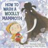 Michelle Robinson How to Wash a Woolly Mammoth (Copertina rigida)