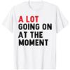 YUJINGG T-shirt con scritta A Lot Going on at The Moment, 100% cotone, unisex, per uomo e donna