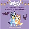 Charlie Moon Bluey and Bingo's Book of Scary Things (Libro di cartone) Bluey