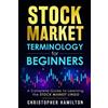 Christopher Hamilton Stock Market Terminology for Beginners (Tascabile)