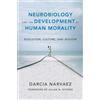 Darcia Narvaez Neurobiology and the Development of Human Mora (Copertina rigida)