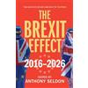 Anthony Seldon The Brexit Effect, 2016-2026 (Tascabile)