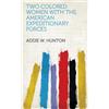 Kathryn M (Kathryn Magnolia) Jo Two Colored Women With the American (Tascabile)