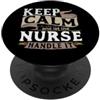 Nurse Gifts For Women & Nurse Accessorie Keep Calm And Let The Nurse Handle It I Nurse Week I Nurse Nurse PopSockets PopGrip Adesivo