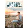 Misty M Beller Mail-Order Duchess (Tascabile) Lords of the Rockies