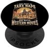 Film Western Film Di Cowboy Pisolino I Just Want To Take Naps And Watch Western Movies PopSockets PopGrip Adesivo