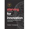 Pierucci Publishing Starving For Innovation: Too Much Waste. Too Little Energy. And Proof That A High-Tech Future Requires Simple Solutions.
