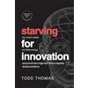 Pierucci Publishing Starving For Innovation: Too Much Waste. Too Little Energy. And Proof That A High-Tech Future Requires Simple Solutions.
