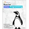 GitforGits Rust for Linux Programming: Build kernel modules, drivers, file systems, networking, and memory using Rust's ownership, traits, and RAII