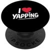 I Heart Yapping I Love Yapping Trends MM I Love Yapping Social Butterfly Certificato Yapper Sarcastico PopSockets PopGrip Adesivo