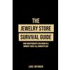Expert Author Press The Jewelry Store Survival Guide: How Independents Can Grow In A Winner-Takes-All Marketplace