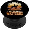 Film Western Film Di Cowboy Pisolino I Just Want To Take Naps And Watch Westerns PopSockets PopGrip Adesivo