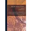 Erik Oberg Fran Iron and Steel; a Treatise on The Smelting, Refining (Tascabile)