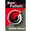 Carlos Ramet Ken Follett: the Transformation of a Writer (Tascabile)