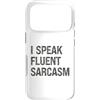 Mocking Merch Custodia per iPhone 17 Pro Umorismo sarcastico - Parlo fluentemente sarcasmo - Divertente