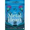 Caroline Lea The Metal Heart (Tascabile)