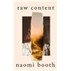Naomi Booth raw content (Copertina rigida)
