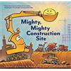 Chronicle Books Mighty, Mighty Construction Site: (Easy Reader Books, Preschool Prep Books, Toddler Truck Book): 1 (Goodnight, Goodnight, Construc): Goodnight, Goodnight, Construction Site