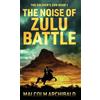 Malcolm Archibald The Noise of Zulu Battle (Copertina rigida) Soldier's Son