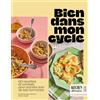 Solar Bien dans mon cycle: 60 recettes et conseils pour prendre soin de ses hormones