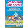 Chris King Coaching Kids Soccer - Volumes 1-2-3 (Tascabile) Coaching Kids Soccer