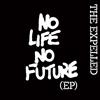 The Expelled No Life No Future (Ep) (Vinyl LP) 7" Single