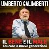 Umberto Galimberti - Il Bene e il Male. Educare Le Nuove Generazioni