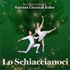 Lo Schiaccianoci - Russian Classical Ballet
