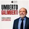 Umberto Galimberti - Scuola e famiglia, l'educazione delle nuove generazioni