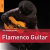 Various Artists The Rough Guide to Flamenco Guitar (CD) Album