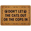 Ytanie Zerbino di benvenuto per porta d'ingresso ingresso esterno con scritta Don't Let The Cats Out or The Cops in door, tappetino in gomma antiscivolo, per casa, casa, casa, casa, casa, casa,