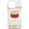 Proud Drum Mom Collection Custodia per iPhone 13 Pro Max Drum Mamma Sì Suo Forte No Egli Wont Stop