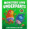 Claire Freedman Monsters Love Underpants (Tascabile)