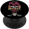 Don't Let Pretty Face Fool You Hockey Gi Don't Let The Pretty Face Fool You | Ice Hockey Girl PopSockets PopGrip Adesivo