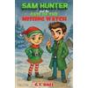 G.S. Hall Sam Hunter and the Case of the Missing Watch (Tascabile)