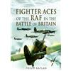 Philip Kaplan Fighter Aces of the RAF in the Battle of Britain (Tascabile)