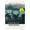 Charles Bukowski Betting on the Muse (Tascabile)