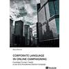 Studylab Corporate Language in Online Campaigning. Candidate Trump's Tweets in the 2016 Presidential Election Campaign