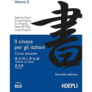 Hoepli Il cinese per gli italiani. Corso avanzato. Con File audio mp3 scaricabili (Vol. 3)