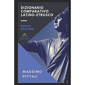 Independently published DIZIONARIO COMPARATIVO LATINO - ETRUSCO