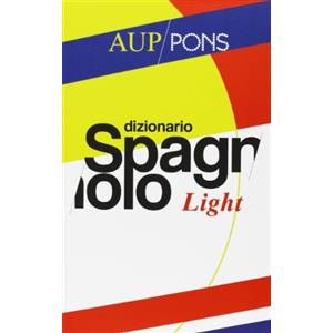 ACADEMIA UNIVERSA PRESS Dizionario light Aup Pons. Spagnolo-italiano, italiano-spagnolo. Ediz. bilingue