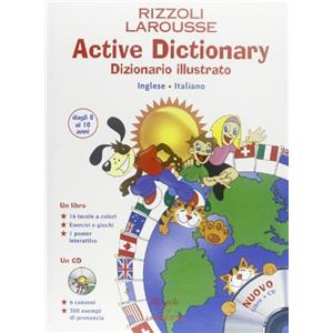 Rizzoli Larousse Active Dictionary. Dizionario illustrato inglese-italiano (8-10 anni). Con CD Audio